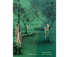 KNYGA Tatiana Trouve: Great Atlas of Disorientation