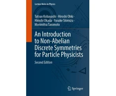 KNYGA Tatsuo Kobayashi Introduction to Non-Abelian Discrete Symmetries for Particle Physicists