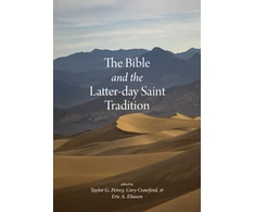 KNYGA Taylor G Petrey Bible and the Latter-day Saint Tradition