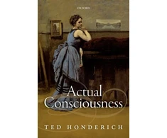 KNYGA Ted Honderich Actual Consciousness