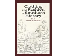 KNYGA Ted Ownby Clothing and Fashion in Southern History