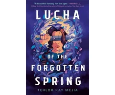 KNYGA Tehlor Kay Mejia Lucha of the Forgotten Spring