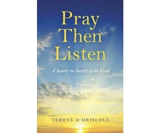 KNYGA Teresa Odriscoll Pray Then Listen - A heart-to-heart with God