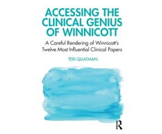 KNYGA Teri Quatman Accessing the Clinical Genius of Winnicott
