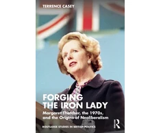 KNYGA Terrence Casey Forging the Iron Lady