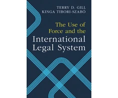KNYGA Terry D Gill Use of Force and the International Legal System