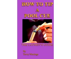 KNYGA Terry Macioge "How to Tip a Pool Cue": the Laymen's Guide