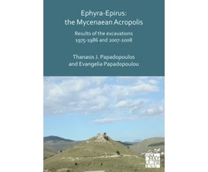 KNYGA Thanasis I Papadopoulos Ephyra-Epirus: The Mycenaean Acropolis