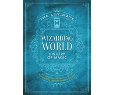 KNYGA The Editors of MuggleNet Ultimate Wizarding World History of Magic