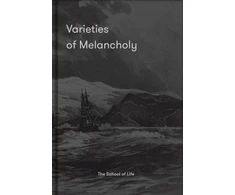 KNYGA The School The School of Life Varieties of Melancholy