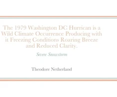 KNYGA Theodore Netherland 1979 Washington DC Hurrican is a Wild Climate Occurrence Producing with it Freezing Conditions Roaring Breeze and Reduced Clarity.