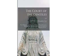 KNYGA Theophilus 1628-1678 Gale Court of the Gentiles