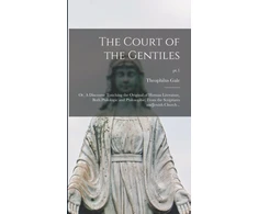 KNYGA Theophilus 1628-1678 Gale Court of the Gentiles