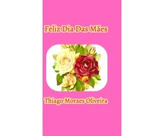 KNYGA Thiago Moraes Oliveira Feliz Dia Das Maes