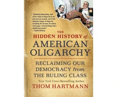 KNYGA Thom Hartmann Hidden History of American Oligarchy