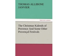 KNYGA Thomas Christmas Kalends of Provence and Some Other Provencal Festivals