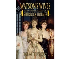 KNYGA Thomas A Turley Watson's Wives and Other Tales of Sherlock Holmes