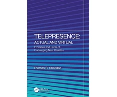 KNYGA Thomas B Sheridan Telepresence: Actual and Virtual
