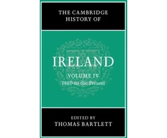 KNYGA Thomas Bartlett Cambridge History of Ireland: Volume 4, 1880 to the Present