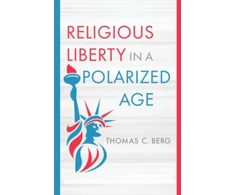KNYGA Thomas C Berg Religious Liberty in a Polarized Age