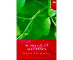 KNYGA Thomas Christopher In Search of Lost Roses