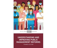 KNYGA Thomas Elston Understanding and Improving Public Management Reforms
