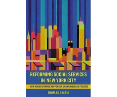 KNYGA Thomas J Main Reforming Social Services in New York City