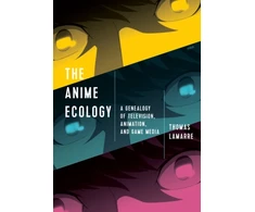KNYGA Thomas Lamarre Anime Ecology