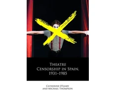 KNYGA Thompson Michael Theatre Censorship in Spain, 1931–1985