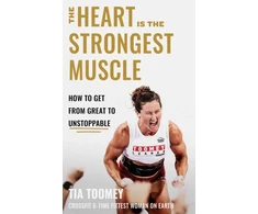 KNYGA Tia Toomey Heart is the Strongest Muscle, How to Get from Great to Unstoppable