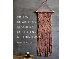KNYGA Tiffany Allen You Will Be Able to Macrame by the End of This Book