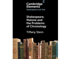 KNYGA Tiffany Stern Shakespeare, Malone and the Problems of Chronology