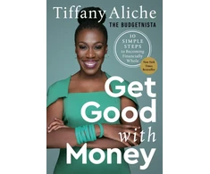 KNYGA Tiffany the Budgetnista Aliche Get Good with Money, Ten Simple Steps to Becoming Financially Whole