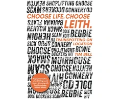KNYGA Tim Bell Choose Life. Choose Leith.