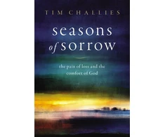 KNYGA Tim Challies Seasons of Sorrow