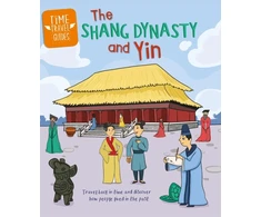 KNYGA Tim Cooke Time Travel Guides: The Shang Dynasty and Yin