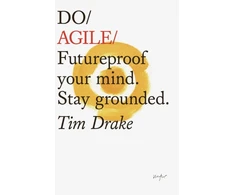 KNYGA Tim Drake Do Agile, Futureproof Your Mind. Stay Grounded
