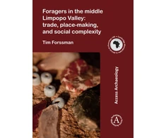 KNYGA Tim Forssman Foragers in the middle Limpopo Valley: Trade, Place-making, and Social Complexity