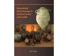 KNYGA Tim Frank Household Food Storage in Ancient Israel and Judah
