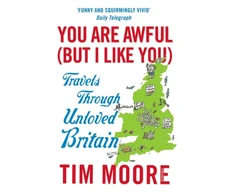 KNYGA Tim Moore You Are Awful (But I Like You)