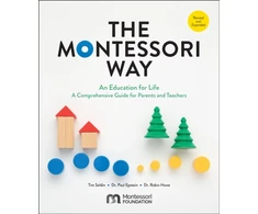 KNYGA Tim Seldin Montessori Way, Revised and Expanded, An Education for Life; A Comprehensive Guide for Parents and Teachers