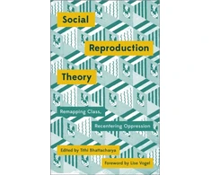 KNYGA Tithi Bhattacharya Social Reproduction Theory