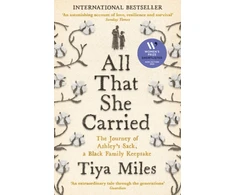 KNYGA Tiya Miles All That She Carried, The Journey of Ashley's Sack, a Juodas Family Keepsake
