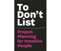 KNYGA Donald Roos To Don't List: Project Planning for Creative People