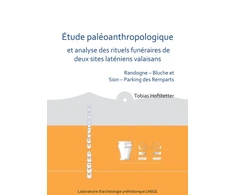 KNYGA Tobias Hofstetter Etude paleoanthropologique et analyse des rituels funeraires de deux sites lateniens valaisans