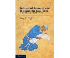 KNYGA Toby E Huff Intellectual Curiosity and the Scientific Revolution
