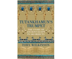 KNYGA Toby Wilkinson Tutankhamun's Trumpet
