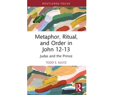 KNYGA Todd E Klutz Metaphor, Ritual, and Order in John 12-13