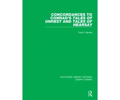 KNYGA Todd K Bender Concordances to Conrad's Tales of Unrest and Tales of Hearsay