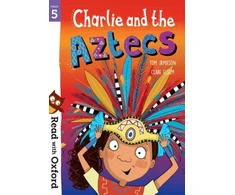 KNYGA Tom Jamieson Read with Oxford: Stage 5: Charlie and the Aztecs